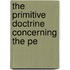 The Primitive Doctrine Concerning The Pe