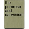 The Primrose And Darwinism door Edward [Bell