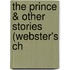 The Prince & Other Stories (Webster's Ch