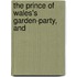 The Prince Of Wales's Garden-Party, And
