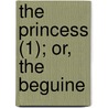 The Princess (1); Or, The Beguine door Lady Morgan
