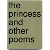 The Princess And Other Poems by Baron Alfred Tennyson Tennyson