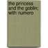 The Princess And The Goblin; With Numero