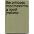 The Princess Casamassima A Novel (Volume