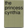 The Princess Cynthia by Marguerite Bryant