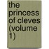 The Princess Of Cleves (Volume 1)