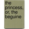 The Princess, Or, The Beguine door Sydney Morgan