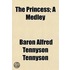 The Princess; A Medley