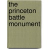 The Princeton Battle Monument by Unknown