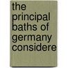 The Principal Baths Of Germany Considere by Edwin Lee