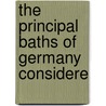 The Principal Baths Of Germany Considere door Edwin Lee