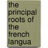 The Principal Roots Of The French Langua