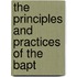 The Principles And Practices Of The Bapt