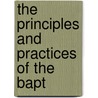 The Principles And Practices Of The Bapt door Charles Williams