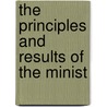 The Principles And Results Of The Minist door Joseph Tuckerman