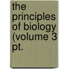 The Principles Of Biology (Volume 3 Pt. door Herbert Spencer