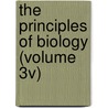 The Principles Of Biology (Volume 3v) by Herbert Spencer