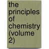 The Principles Of Chemistry (Volume 2) by Dmitry Ivanovich Mendeleyev