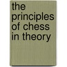 The Principles Of Chess In Theory by James Mason