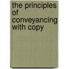 The Principles Of Conveyancing With Copy by Sue Wharton