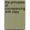 The Principles Of Conveyancing With Copy by Sue Wharton