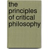 The Principles Of Critical Philosophy door Immanual Kant