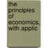 The Principles Of Economics, With Applic