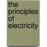 The Principles Of Electricity door Norman Robert Campbell