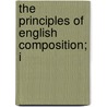 The Principles Of English Composition; I door David Booth