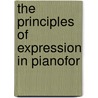 The Principles Of Expression In Pianofor door Adolph Friedrich Christiani