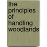 The Principles Of Handling Woodlands door Sue Graves