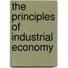 The Principles Of Industrial Economy by Robert Walsh