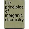 The Principles Of Inorganic Chemistry door Wilhelm Ostwald