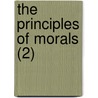 The Principles Of Morals (2) by Thomas Fowler