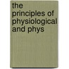 The Principles Of Physiological And Phys by Richard Saumarez