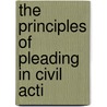 The Principles Of Pleading In Civil Acti by Franklin Fiske Heard