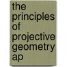The Principles Of Projective Geometry Ap by Les Hatton