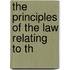 The Principles Of The Law Relating To Th