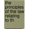 The Principles Of The Law Relating To Th door Robert Ralston