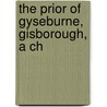 The Prior Of Gyseburne, Gisborough, A Ch by Francis Henry Morgan