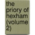 The Priory Of Hexham (Volume 2)
