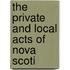 The Private And Local Acts Of Nova Scoti