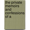 The Private Memoirs And Confessions Of A by Professor James Hogg