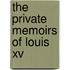 The Private Memoirs Of Louis Xv