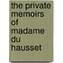 The Private Memoirs Of Madame Du Hausset