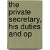 The Private Secretary, His Duties And Op
