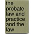 The Probate Law And Practice And The Law