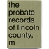 The Probate Records Of Lincoln County, M