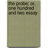 The Probe; Or, One Hundred And Two Essay by L. Carroll Judson
