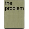 The Problem by John A. Bliss